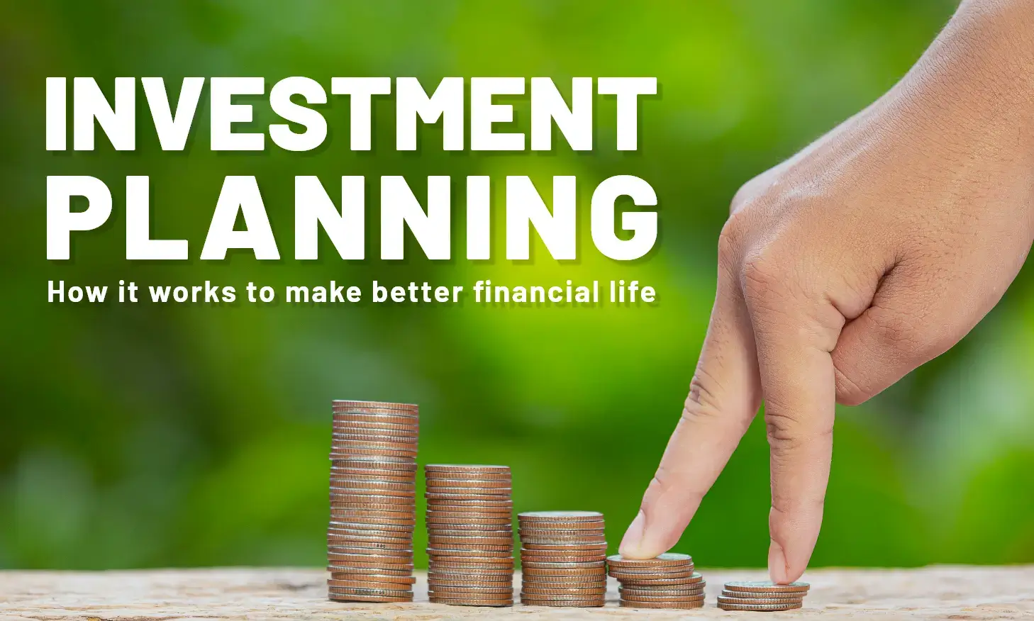 Investment Planning: How it works to make better financial life